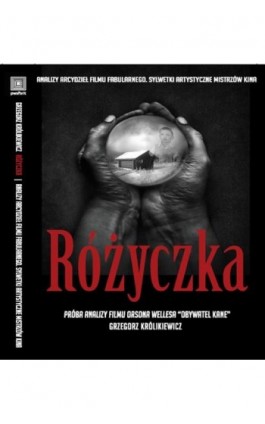 Różyczka. Próba analizy filmu Orsona Wellesa ""Obywatel Kane"" - Grzegorz Królikiewicz - Ebook - 978-83-8787-046-1