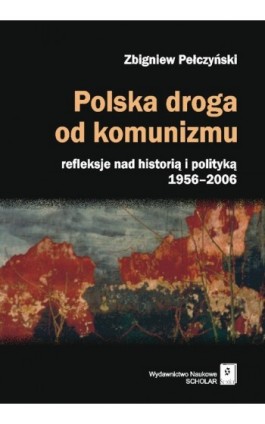 Polska droga od komunizmu - Zbigniew Pełczyński - Ebook - 978-83-7383-231-2