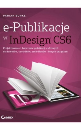 e-Publikacje w InDesign CS6 - Pariah Burke - Ebook - 978-83-7541-181-2