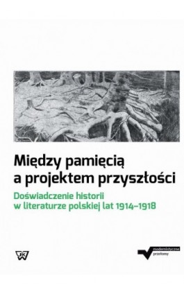 Między pamięcią a projektem przyszłości - Ebook - 978-83-8090-249-7