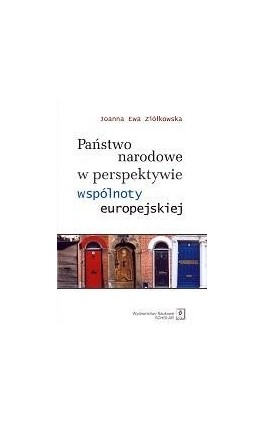 Państwo narodowe w perspektywie wspólnoty europejskiej - Joanna Ewa Ziółkowska - Ebook - 978-83-7383-386-9