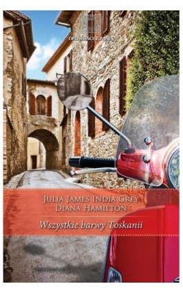 Wszystkie barwy Toskanii - Julia James - Ebook - 978-83-276-1387-5