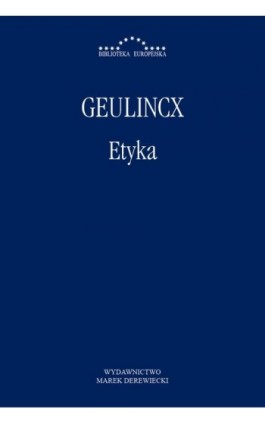 Etyka - Arnold Geulincx - Ebook - 978-83-89637-59-8