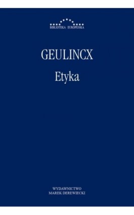 Etyka - Arnold Geulincx - Ebook - 978-83-89637-59-8