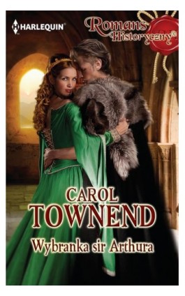 Wybranka sir Arthura - Carol Townend - Ebook - 978-83-276-1340-0