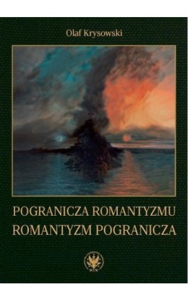 Pogranicza romantyzmu - romantyzm pogranicza - Olaf Krysowski - Ebook - 978-83-235-2426-7