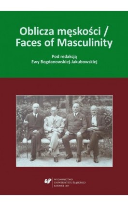 Oblicza męskości / Faces of Masculinity - Ebook - 978-83-8012-981-8