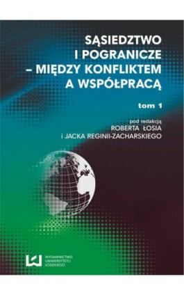 Sąsiedztwo i pogranicze - między konfliktem a współpracą. T. 1 - Ebook - 978-83-7525-791-5