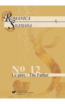 Romanica Silesiana 2017, No 12: Le père / The Father - Ebook