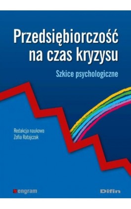 Przedsiębiorczość na czas kryzysu. Szkice psychologiczne - Zofia Ratajczak - Ebook - 978-83-7930-078-5