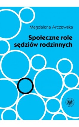 Społeczne role sędziów rodzinnych - Magdalena Arczewska - Ebook - 978-83-235-1460-2