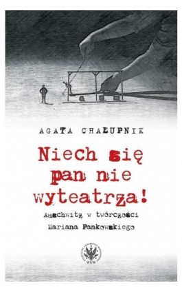 Niech się pan nie wyteatrza! - Agata Chałupnik - Ebook - 978-83-235-2691-9