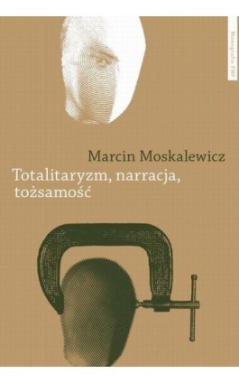Totalitaryzm, narracja, tożsamość. Filozofia historii Hannah Arendt - Marcin Moskalewicz - Ebook - 978-83-231-2946-2