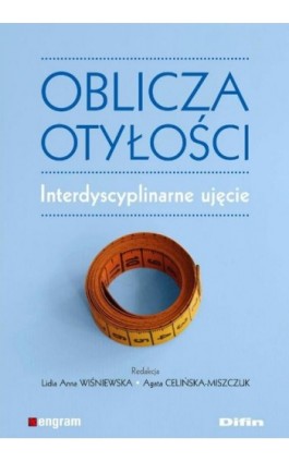 Oblicza otyłości. Interdyscyplinarne ujęcie - Lidia Anna Wiśniewska - Ebook - 978-83-7930-080-8