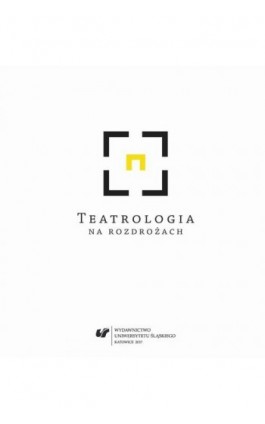 Teatrologia na rozdrożach - Ebook - 978-83-8012-859-0