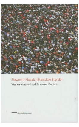 Walka klas w bezklasowej Polsce - Slawomir Magala - Ebook - 978-83-62853-15-1