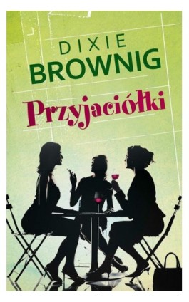 Przyjaciółki - Dixie Browning - Ebook - 978-83-276-1401-8