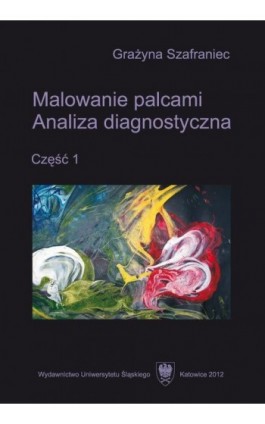 Malowanie palcami. Cz. 1 - Grażyna Szafraniec - Ebook - 978-83-8012-530-8