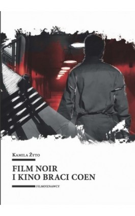 Film noir i kino braci Coen - Kamila Żyto - Ebook - 978-83-8088-529-5