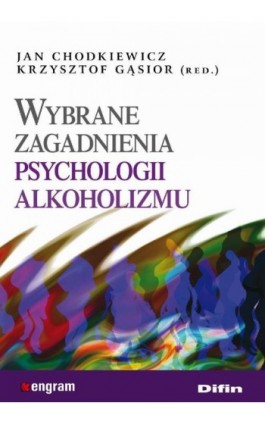 Wybrane zagadnienia psychologii alkoholizmu - Jan Chodkiewicz - Ebook - 978-83-7930-081-5