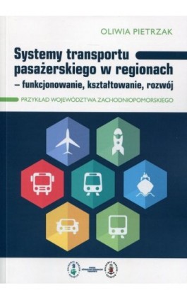 Systemy transportu pasażerskiego w regionach - Oliwia Pietrzak - Ebook - 978-83-7798-333-1