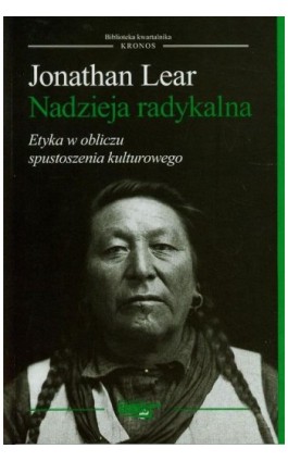 Nadzieja radykalna Etyka w obliczu spustoszenia kulturowego - Jonathan Lear - Ebook - 978-83-62609-40-6