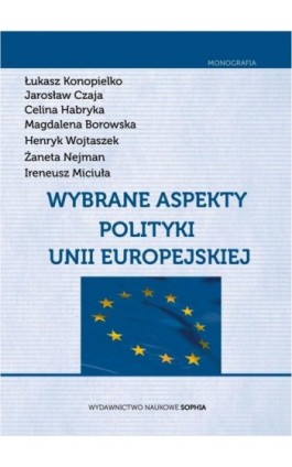 Wybrane aspekty polityki Unii Europejskiej - Łukasz Konopielko - Ebook - 978-83-65357-03-8