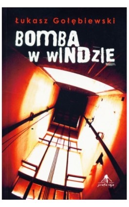 Bomba w windzie - Łukasz Gołębiewski - Ebook - 978-83-62948-12-3