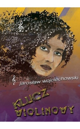 Klucz wiolinowy - Jarosław Wojciechowski - Ebook - 978-83-7859-037-8