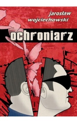 Ochroniarz - Jarosław Wojciechowski - Ebook - 978-83-7859-039-2