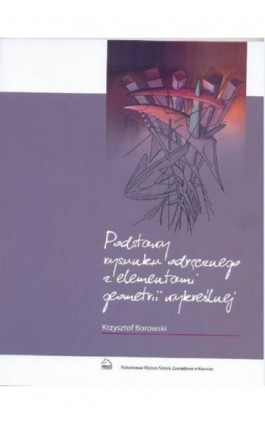 Podstawy rysunku odręcznego z elementami geometrii wykreślnej - Krzysztof Borowski - Ebook - 978-83-650-3810-4