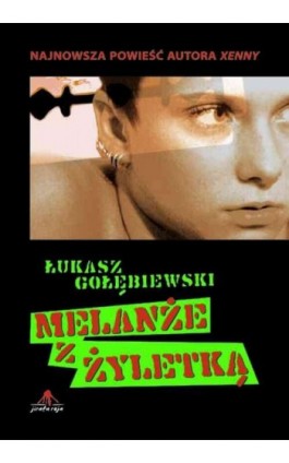 Melanże z żyletką - Łukasz Gołębiewski - Ebook - 978-83-62948-30-7