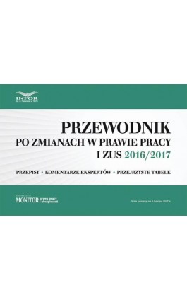 Przewodnik po zmianach w prawie pracy i ZUS 2016/2017 - Infor Pl - Ebook - 978-83-65789-15-0