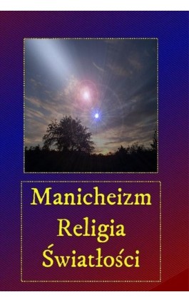 Manicheizm. Religia światłości - Andrzej Sarwa - Audiobook - 978-83-60276-82-2