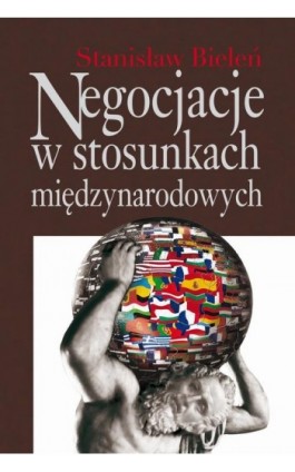 Negocjacje w stosunkach międzynarodowych - Stanisław Bieleń - Ebook - 978-83-7545-459-8