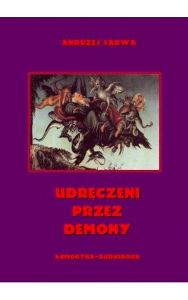 Udręczeni przez demony - Andrzej Sarwa - Audiobook - 978-83-7639-013-0
