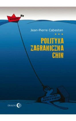 Polityka zagraniczna Chin - Jean-Pierre Cabestan - Ebook - 978-83-8002-202-7