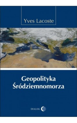 Geopolityka Śródziemnomorza - Yves Lacoste - Ebook - 978-83-8002-210-2