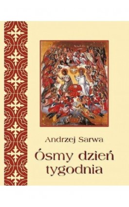 Ósmy dzień tygodnia - Andrzej Sarwa - Ebook - 978-83-64145-86-5