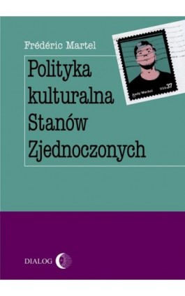 Polityka kulturalna Stanów Zjednoczonych - Martel Frédéric - Ebook - 978-83-8002-233-1