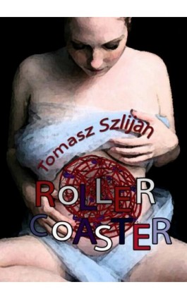 Rollercoaster - Tomasz Szlijan - Ebook - 978-83-7859-242-6