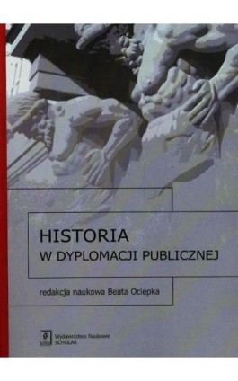 Historia w dyplomacji publicznej - Beata Ociepka - Ebook -  978-83-7383-766-9