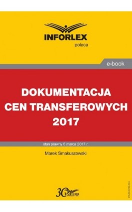 DOKUMENTACJA CEN TRANSFEROWYCH 2017 - Marek Smakuszewski - Ebook - 978-83-65789-25-9