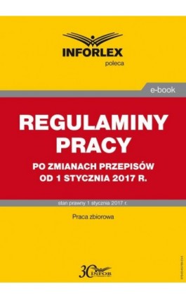 REGULAMINY PRACY po zmianach przepisów od 1 stycznia 2017 r. - Infor Pl - Ebook - 978-83-65789-23-5