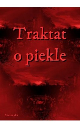 Traktat o piekle - Andrzej Sarwa - Ebook - 978-83-64145-58-2
