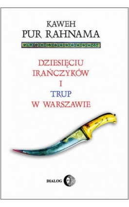 Dziesięciu Irańczyków i trup w Warszawie - Kaweh Pur Rahnama - Ebook - 978-83-8002-390-1
