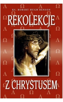 Rekolekcje z Chrystusem - Robert Hugh Benson - Ebook - 978-83-257-0683-8