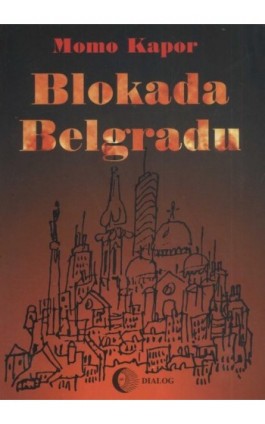 Blokada Belgradu - Momo Kapor - Ebook - 978-83-8002-480-9