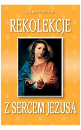 Rekolekcje z Sercem Jezusa - Praca zbiorowa - Ebook - 978-83-257-0681-4