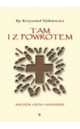 Tam i z powrotem - Krzysztof Nitkiewicz - Ebook - 978-83-257-0645-6